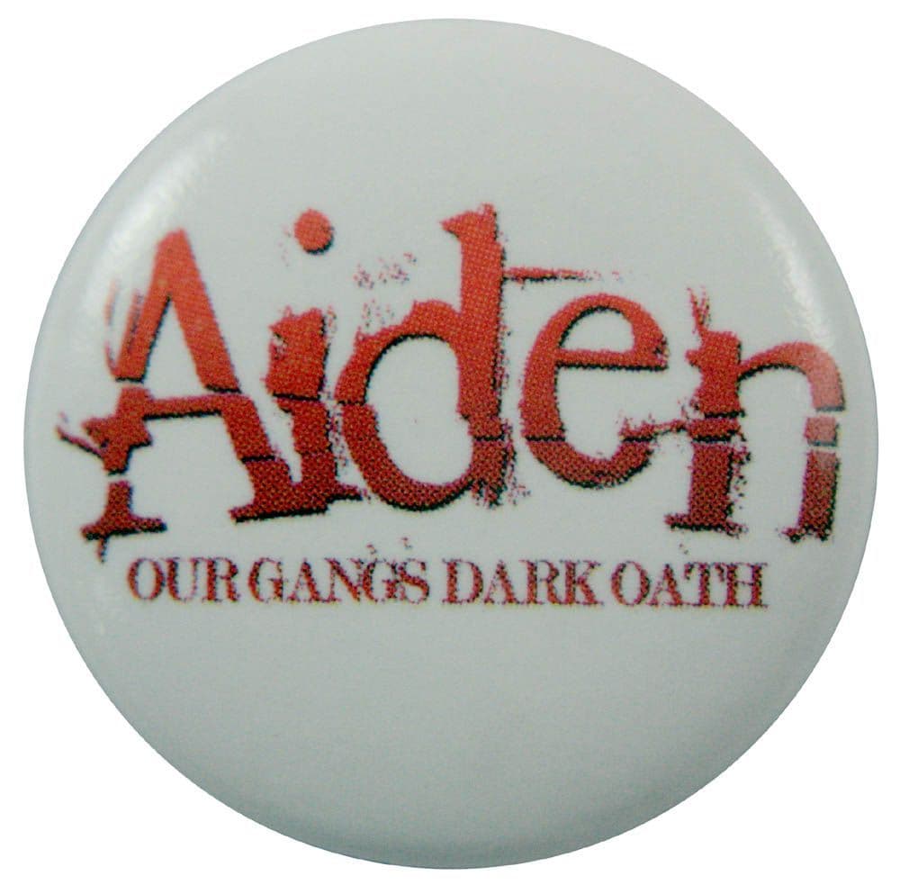 Aiden - 'Our Gangs Dark Oath' Button Badge