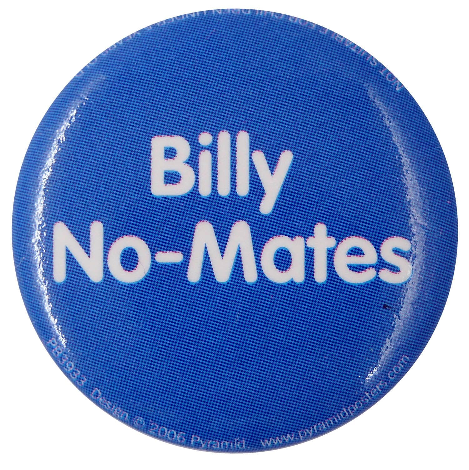 Billy No-Mates - Slogan Button Badge