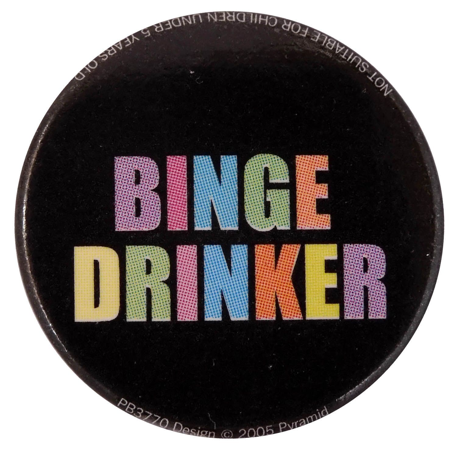 Binge Drinker - Slogan Button Badge