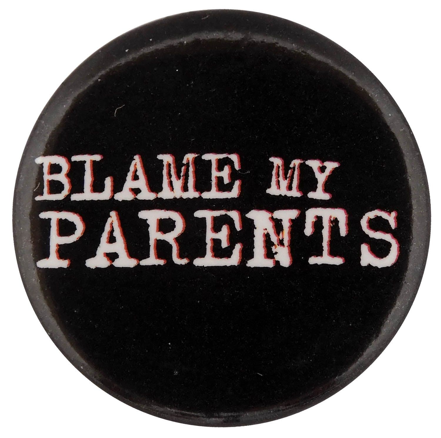 Blame My Parents - Button Badge
