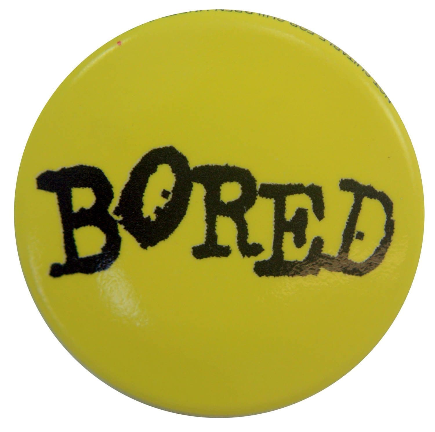 Bored - Slogan Button Badge
