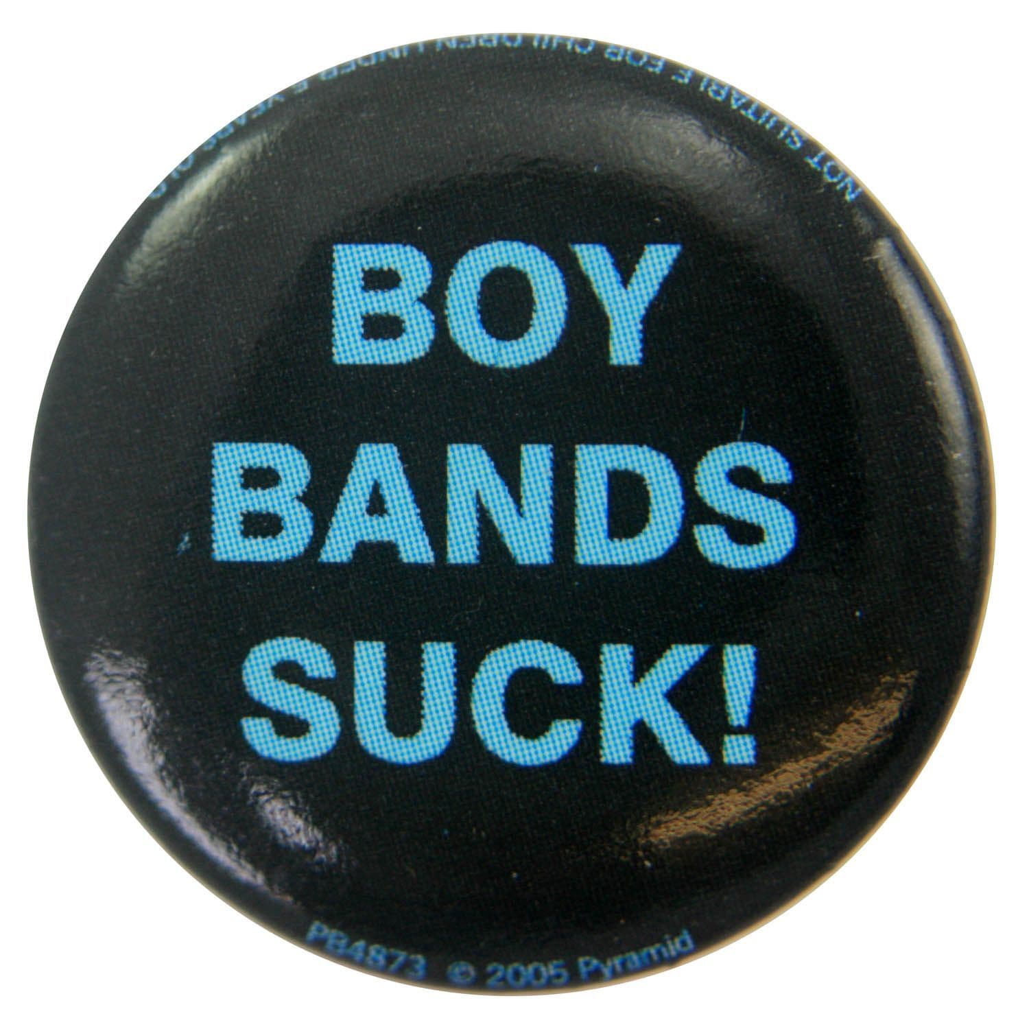 Boy Bands Suck - Slogan Button Badge