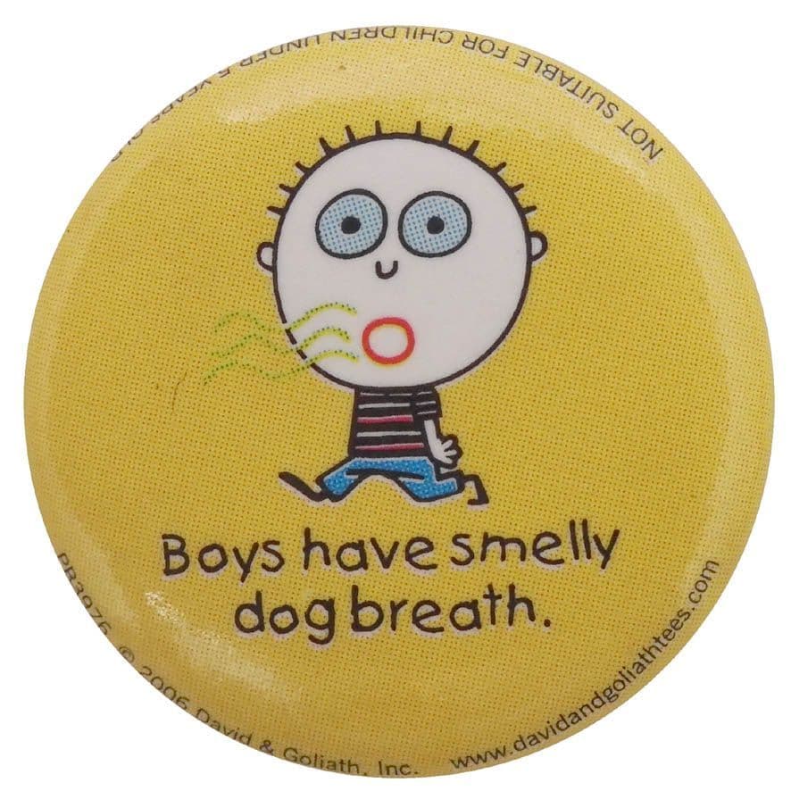 Boys Have Smelly Dog Breath - Button Badge