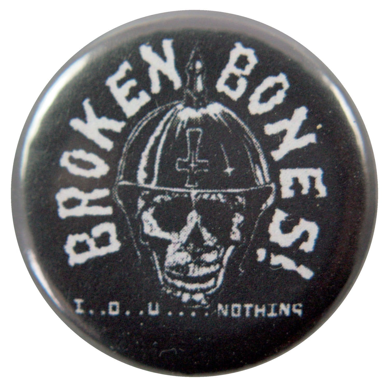 Broken Bones - 'IOU Nothing' Button Badge