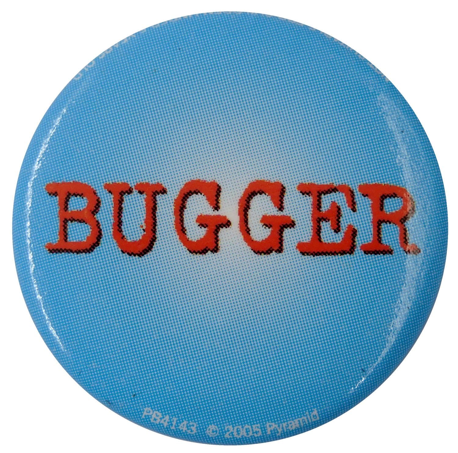 Bugger - Slogan Button Badge