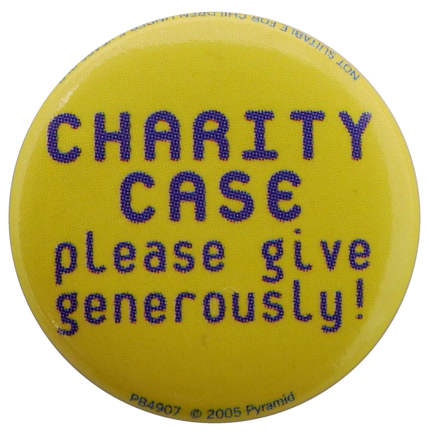 Charity Case - Slogan Button Badge