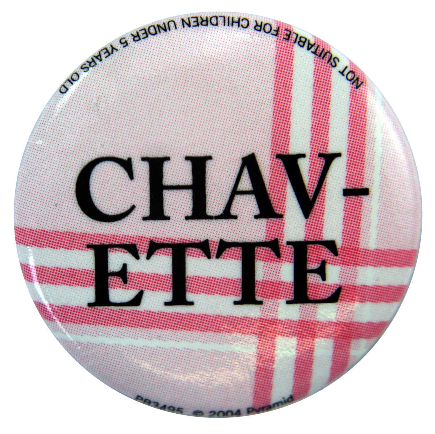 Chavette - Slogan Button Badge