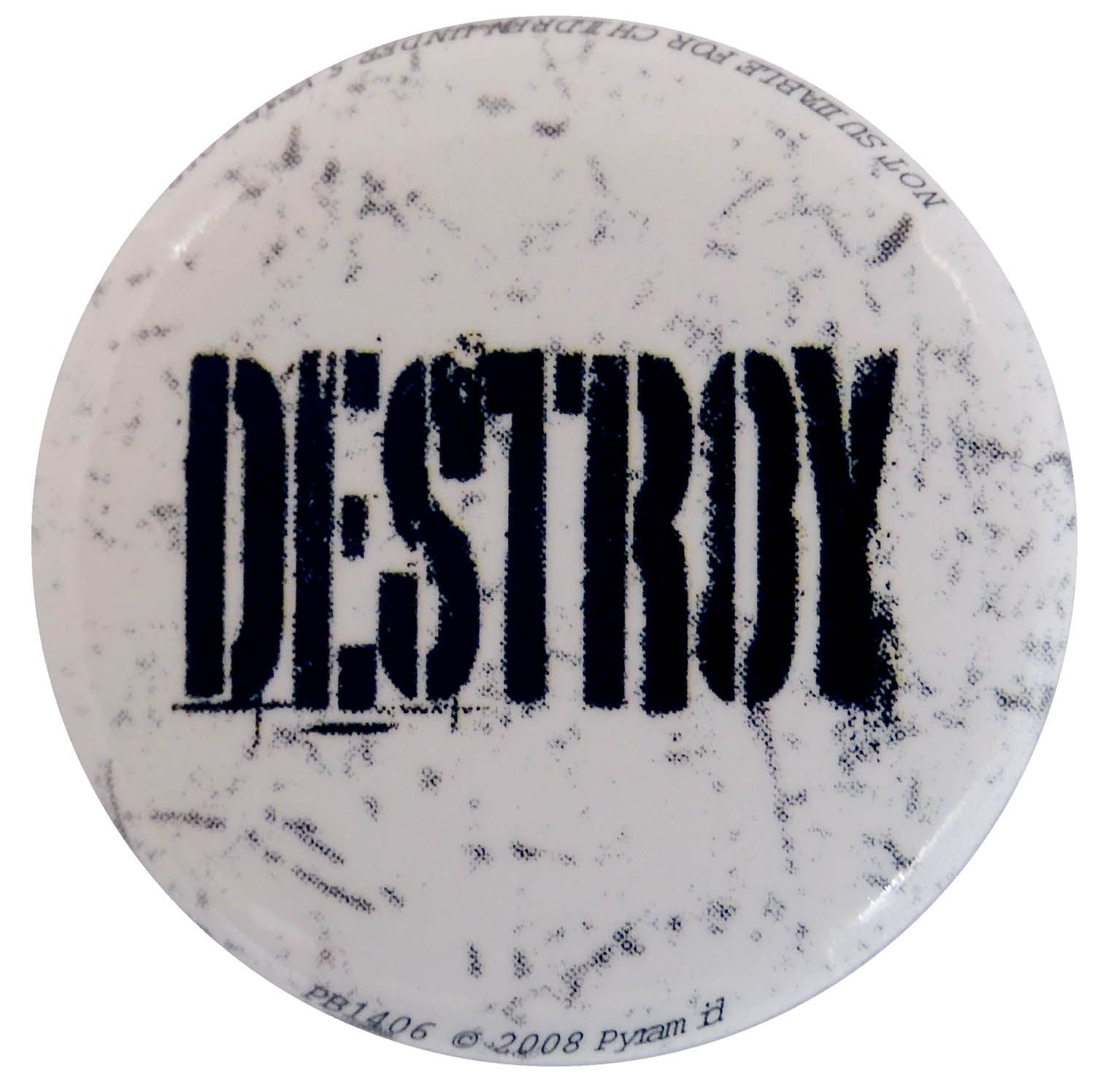 Destroy - Slogan Button Badge
