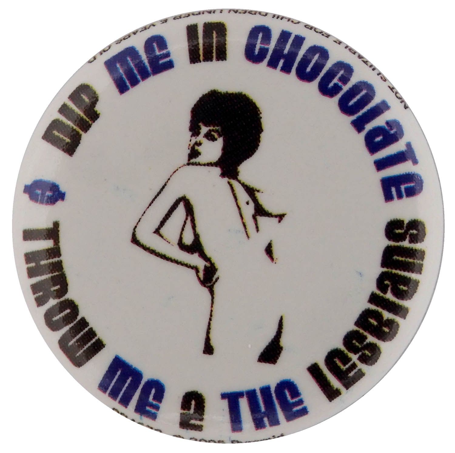 Dip Me in Chocolate... - Slogan Button Badge