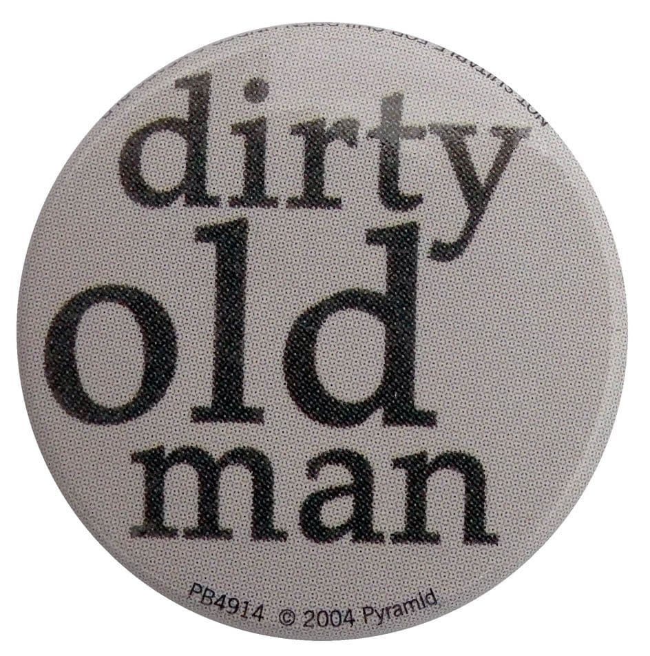 Dirty Old Man - Button Badge