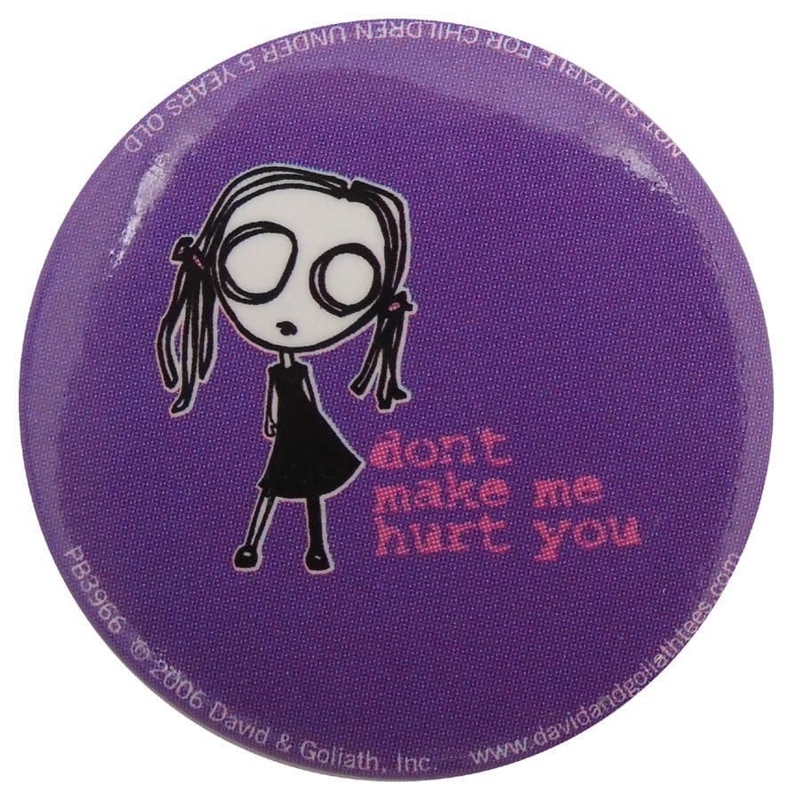Don't Make Me Hurt You - Button Badge