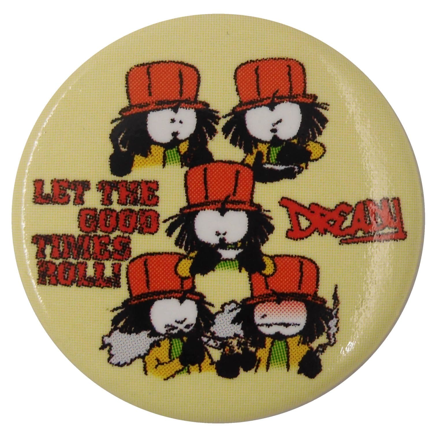 Dready - 'Let the Good Times Roll!' Button Badge