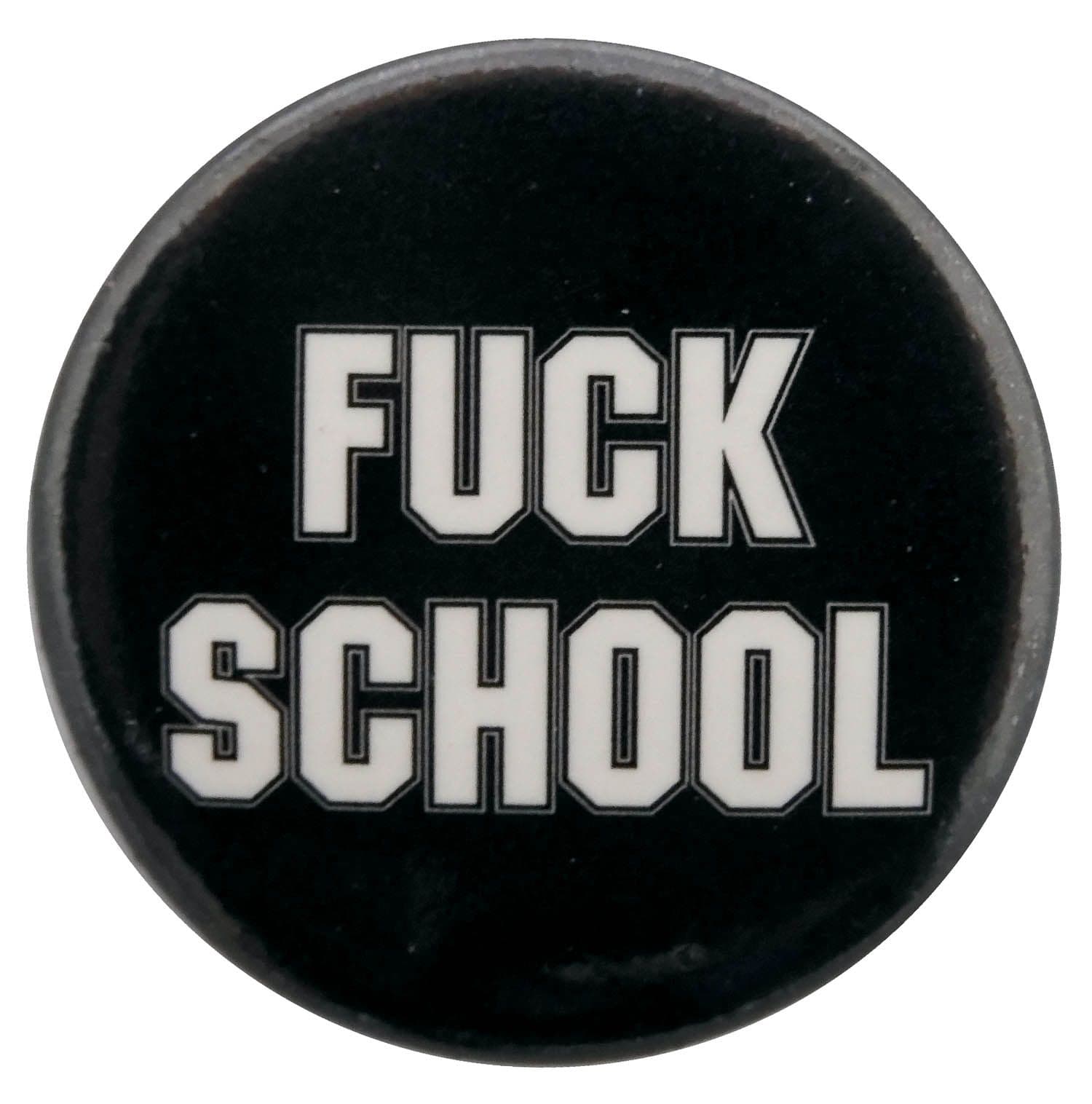 Fuck School - Slogan Button Badge