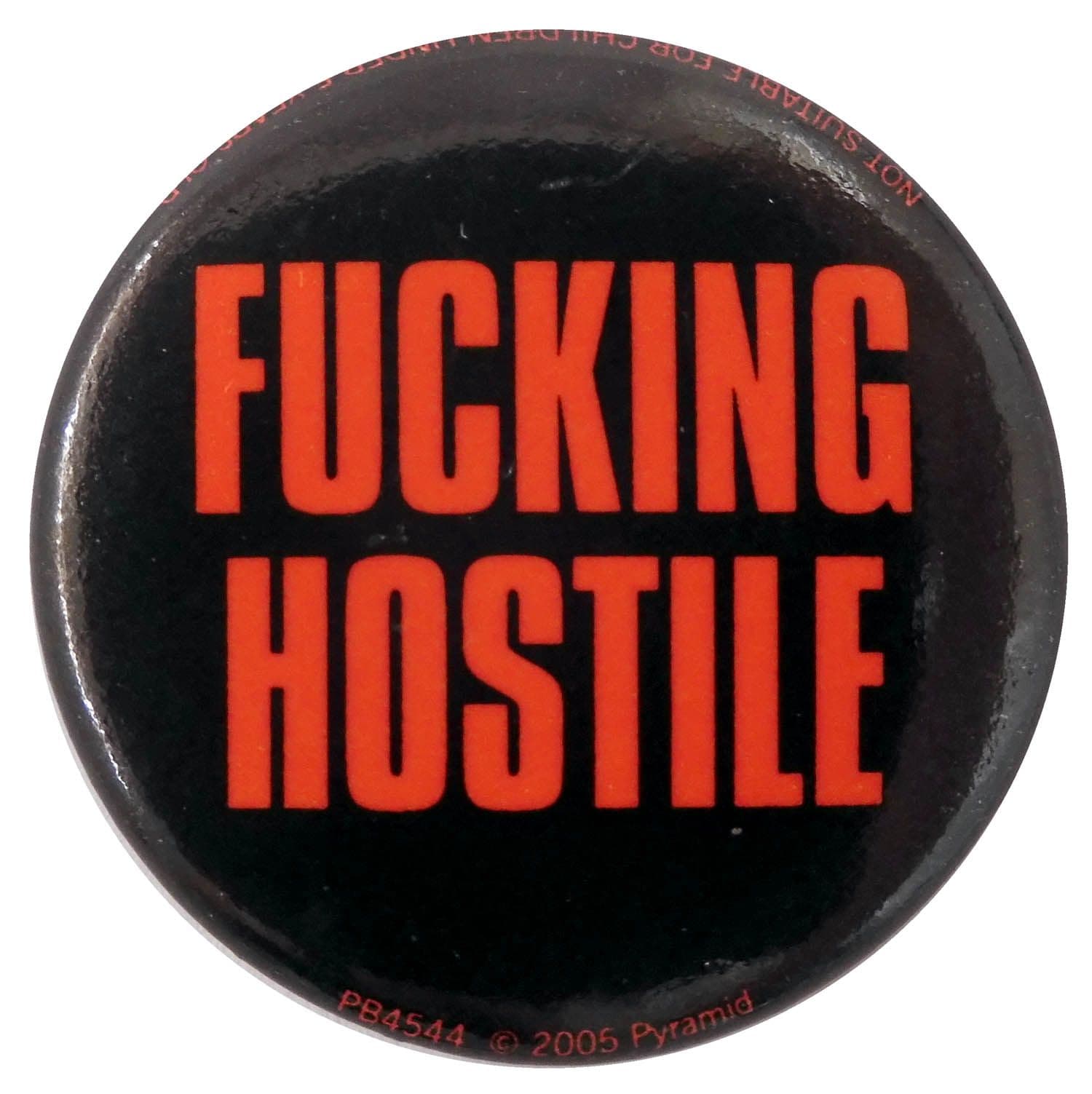 Fucking Hostile - Slogan Button Badge