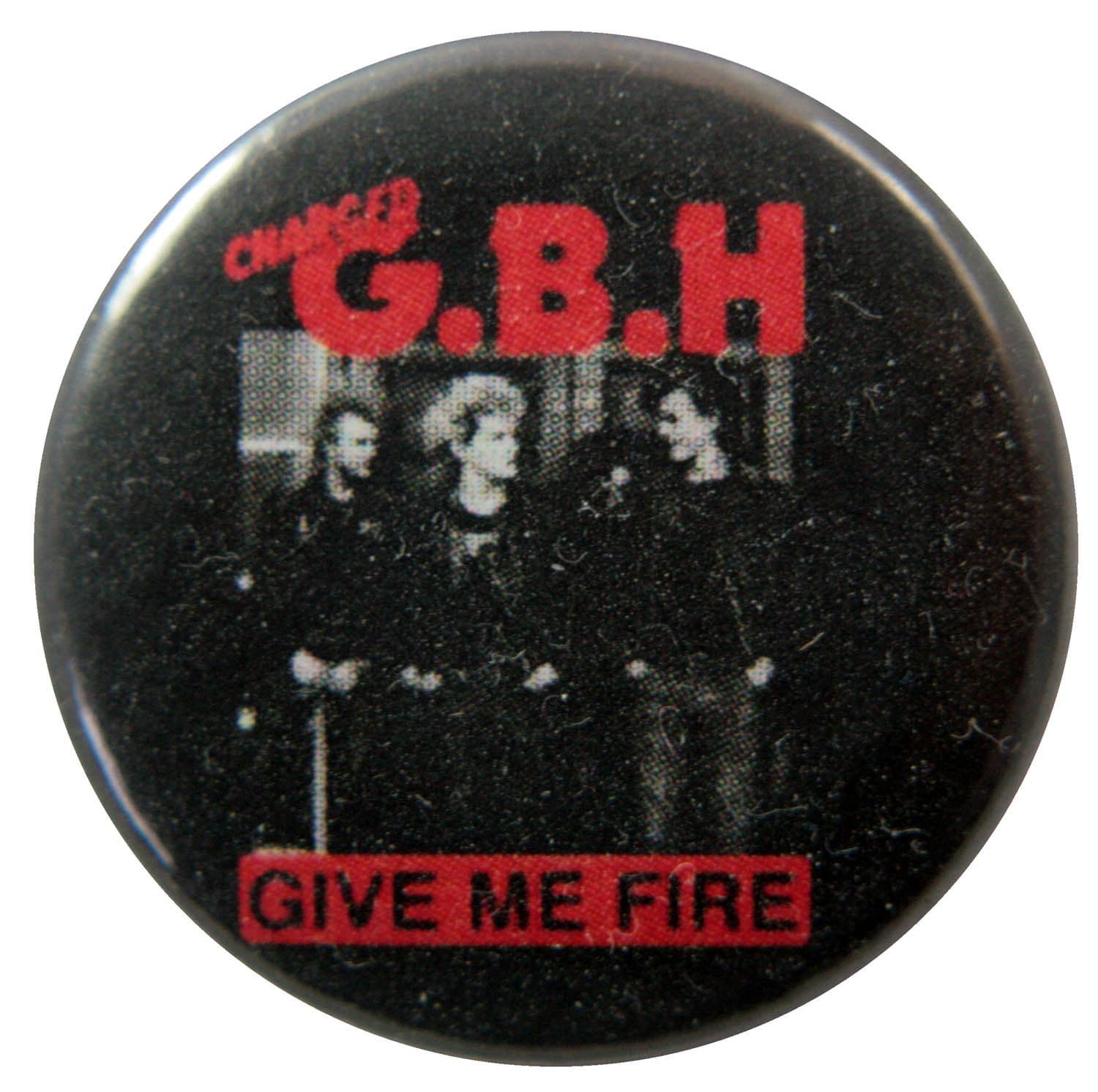 G.B.H. - 'Give Me Fire' Button Badge