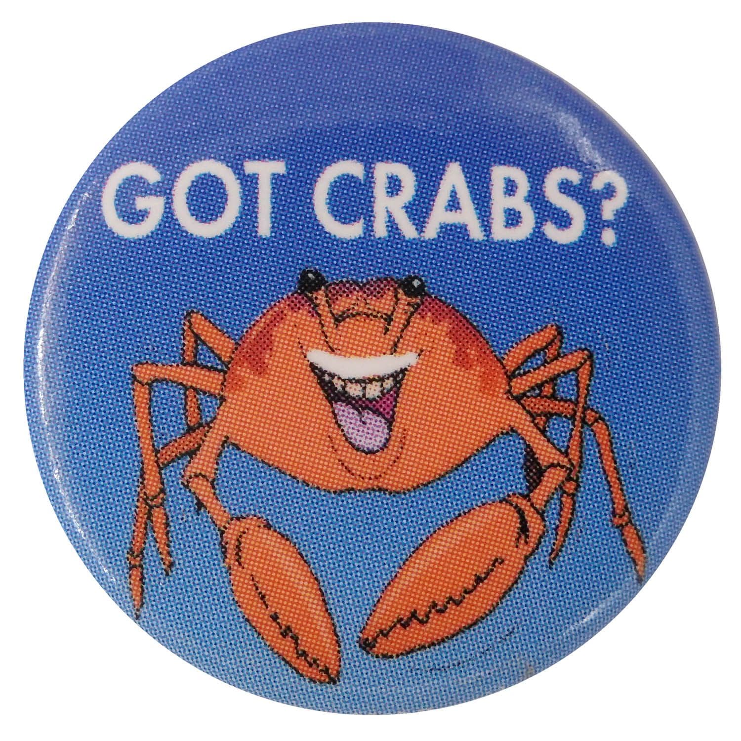 Got Crabs? - Slogan Button Badge