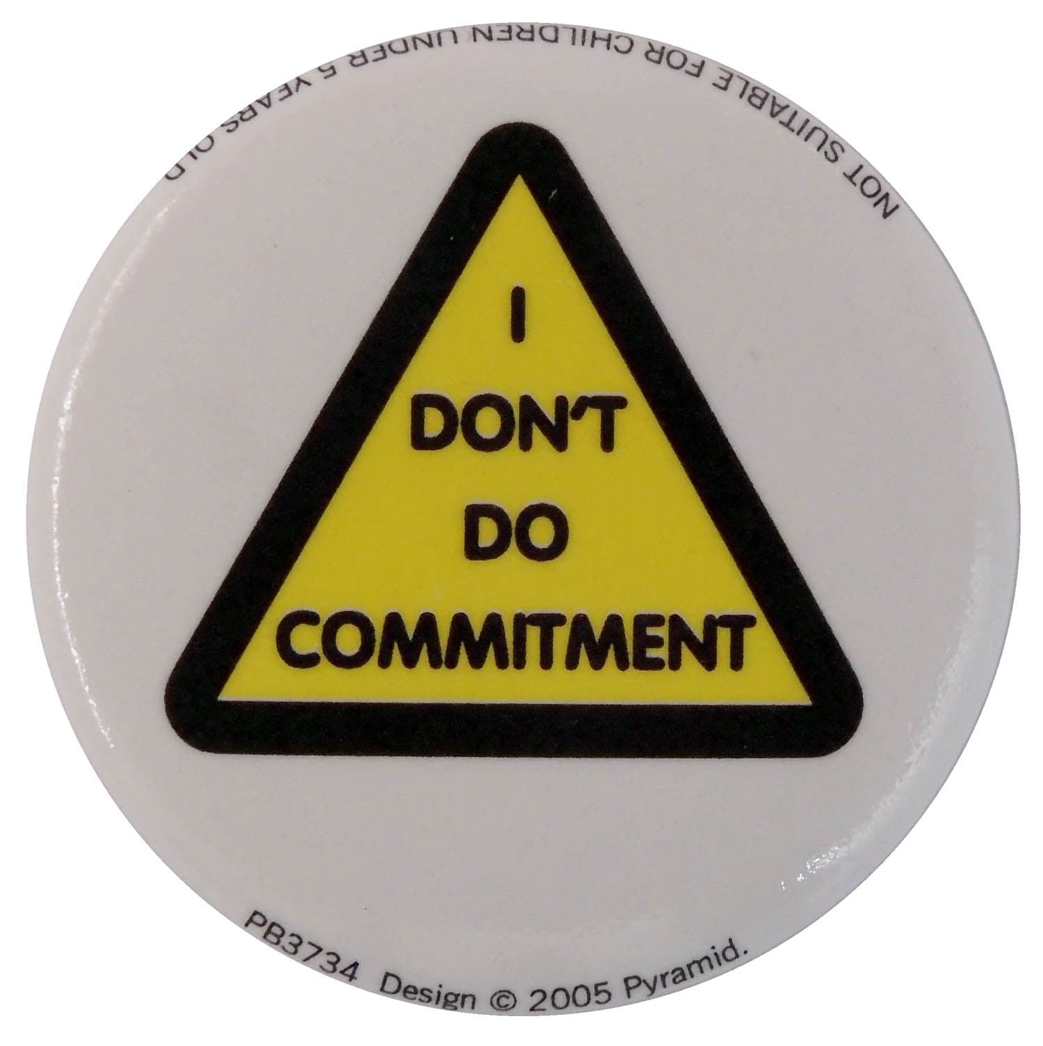 I Don't Do Commitment - Slogan Button Badge