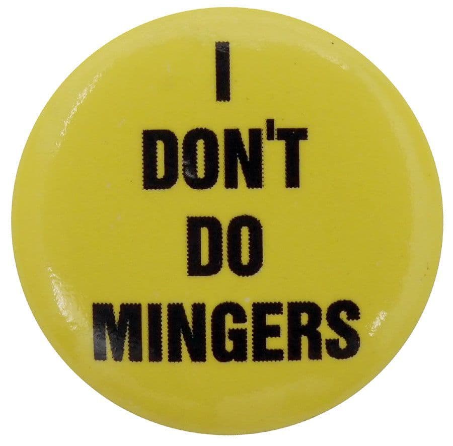 I Don't Do Mingers - Button Badge