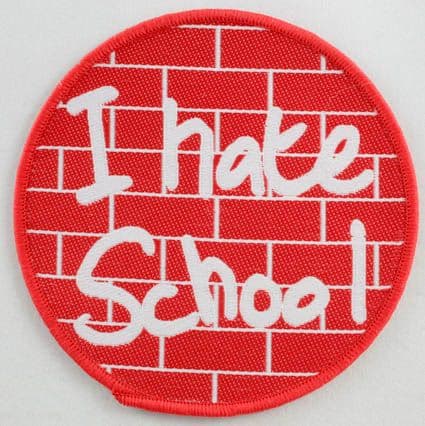 I Hate School - Woven Patch