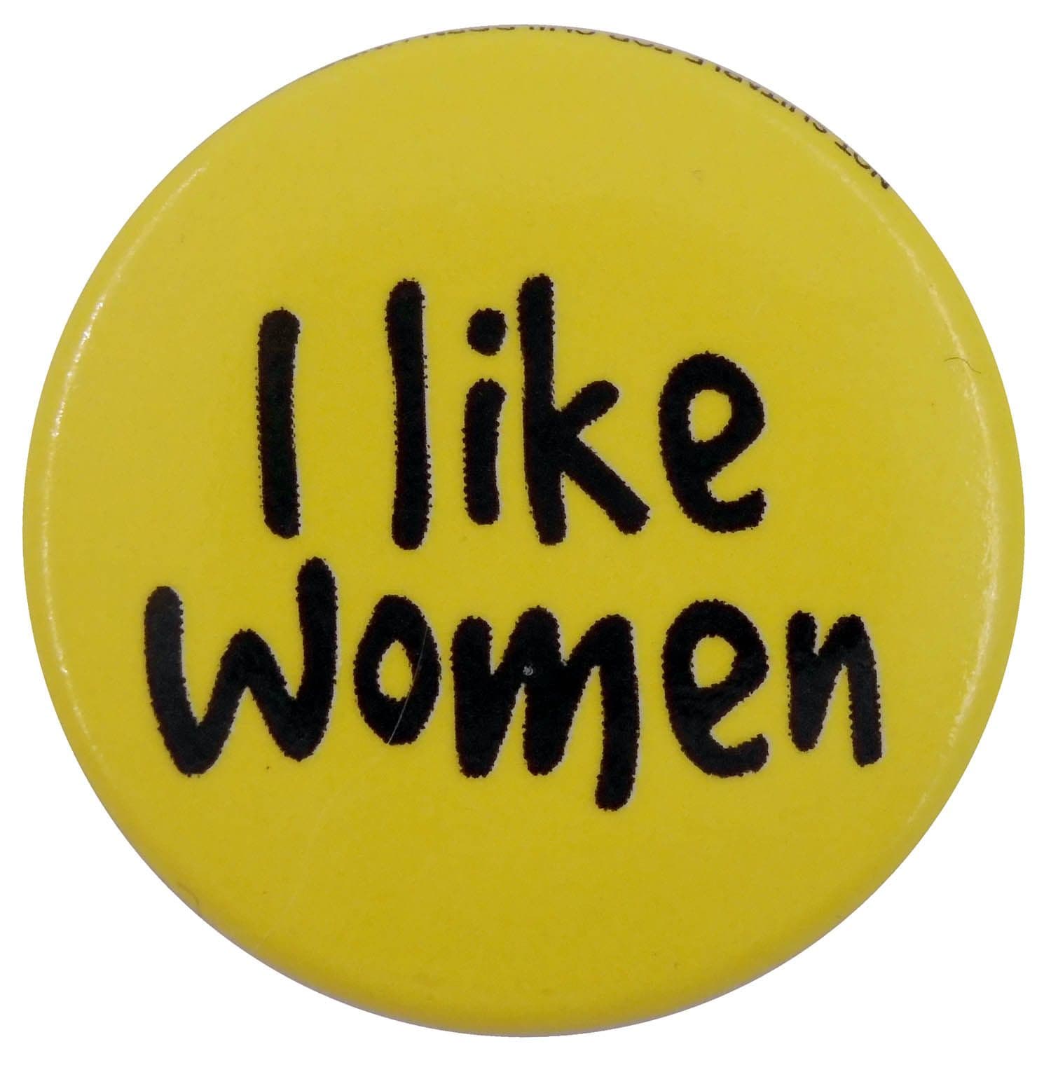 I Like Women - Slogan Button Badge