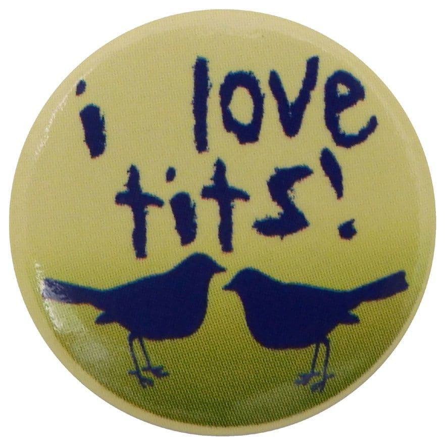I Love Tits - Button Badge