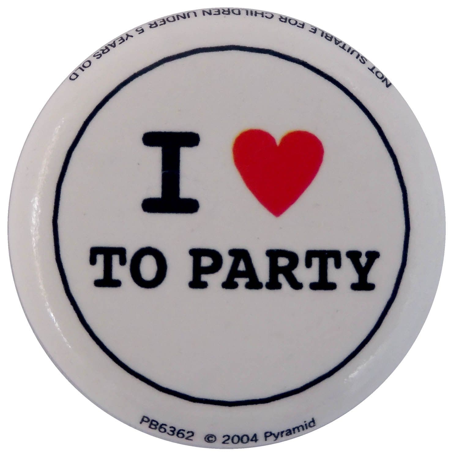 I Love to Party - Slogan Button Badge