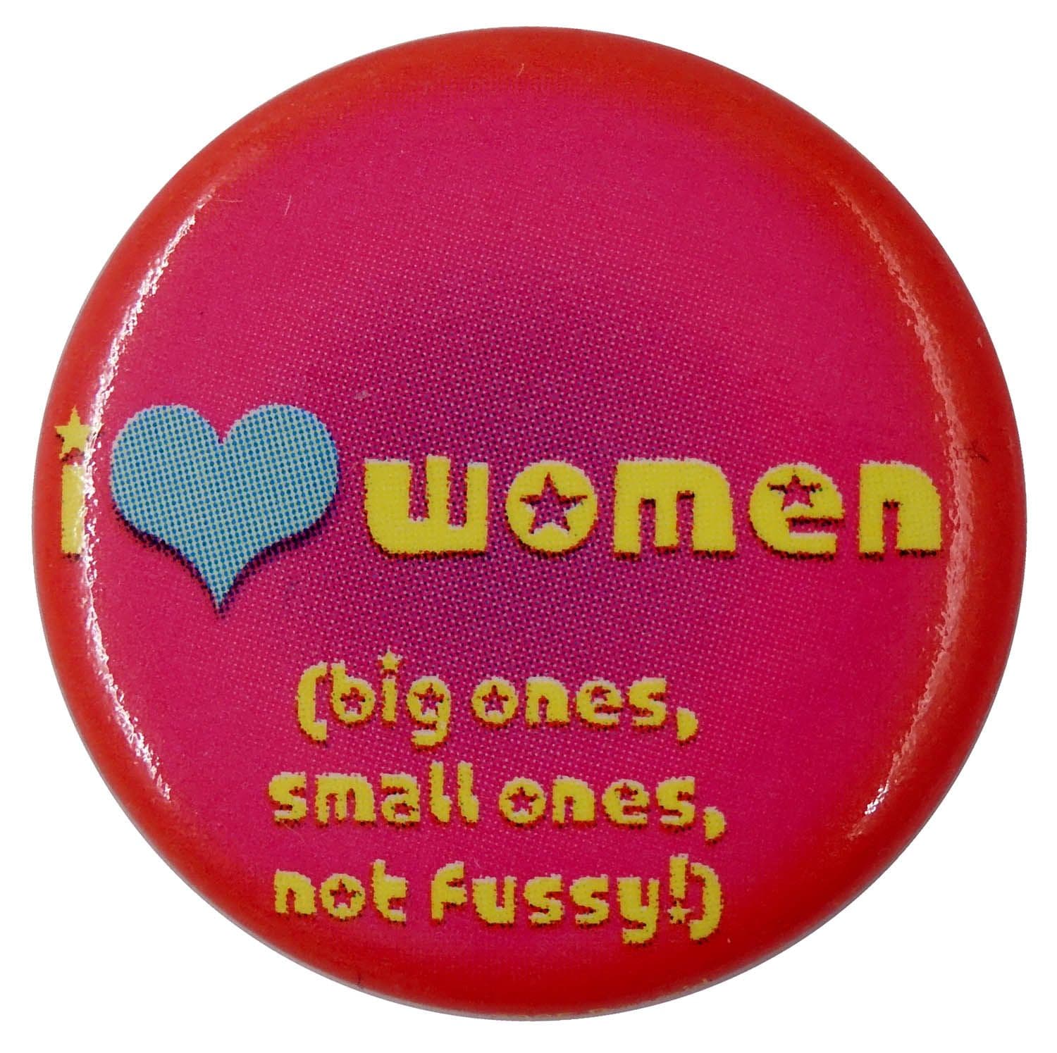 I Love Women - Slogan Button Badge