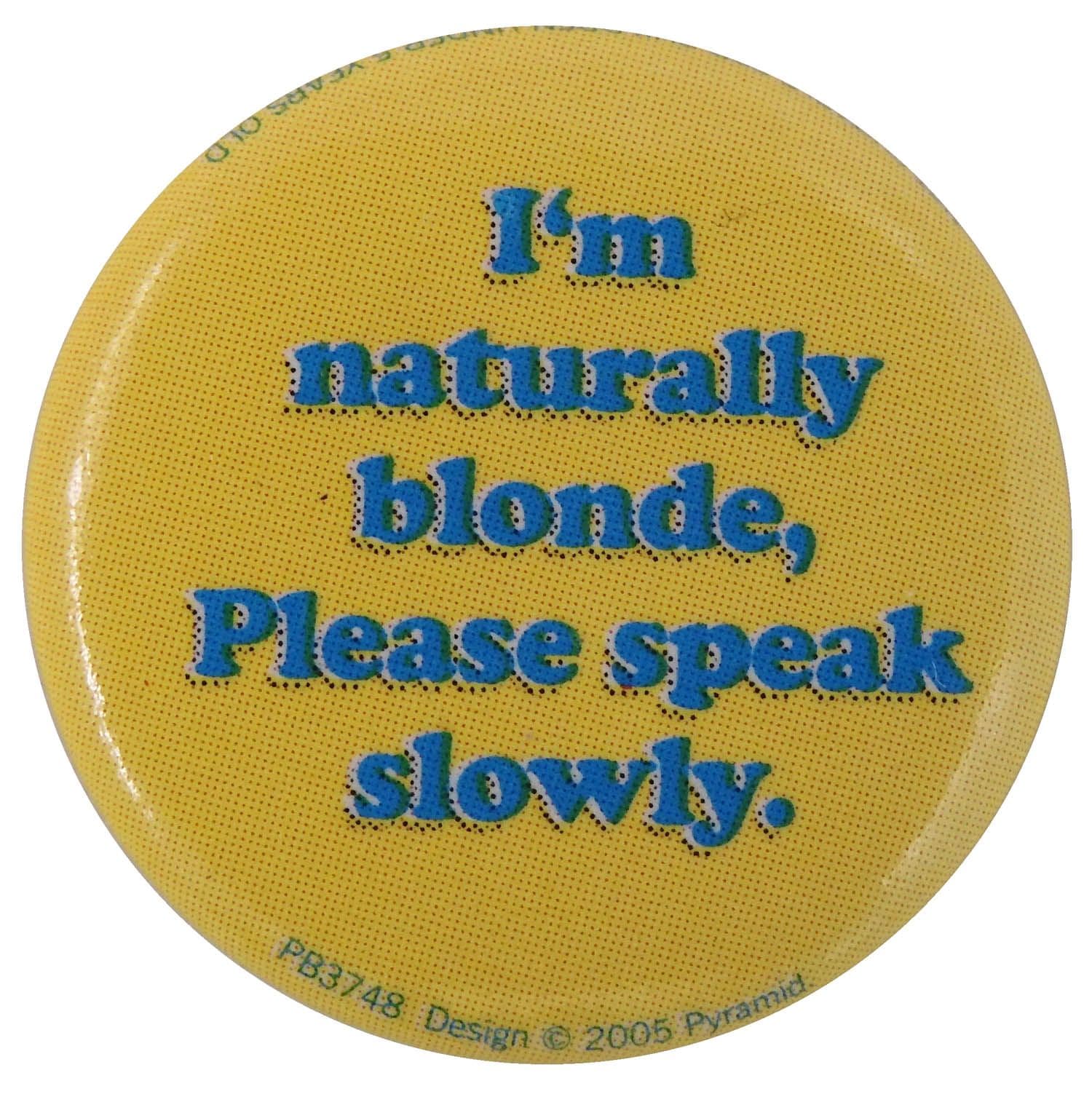 I'm Naturally Blonde - Slogan Button Badge