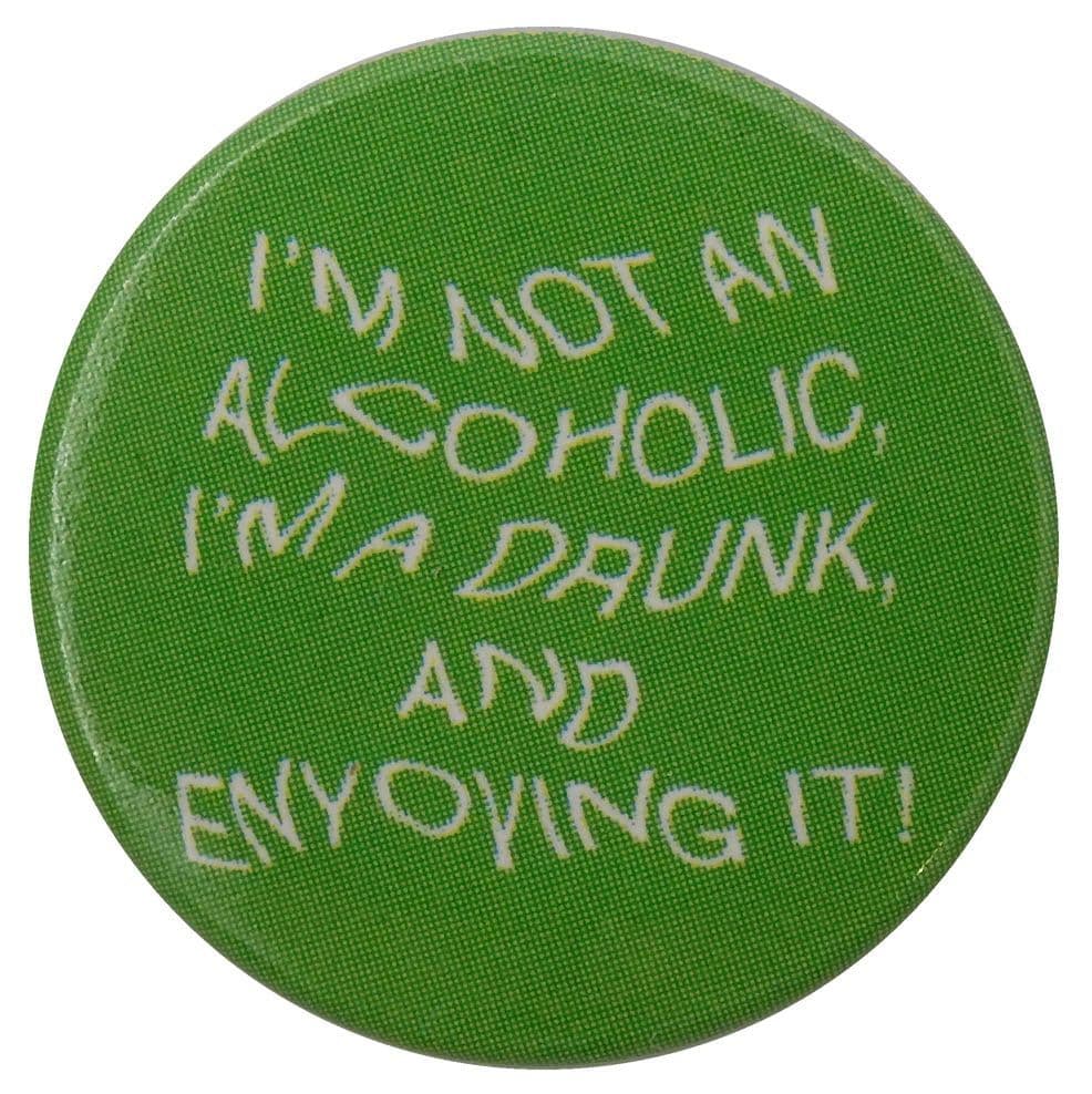 I'm Not an Alcoholic - Button Badge