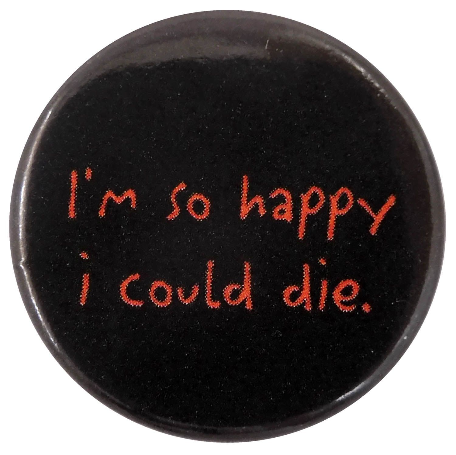 I'm So Happy - Slogan Button Badge