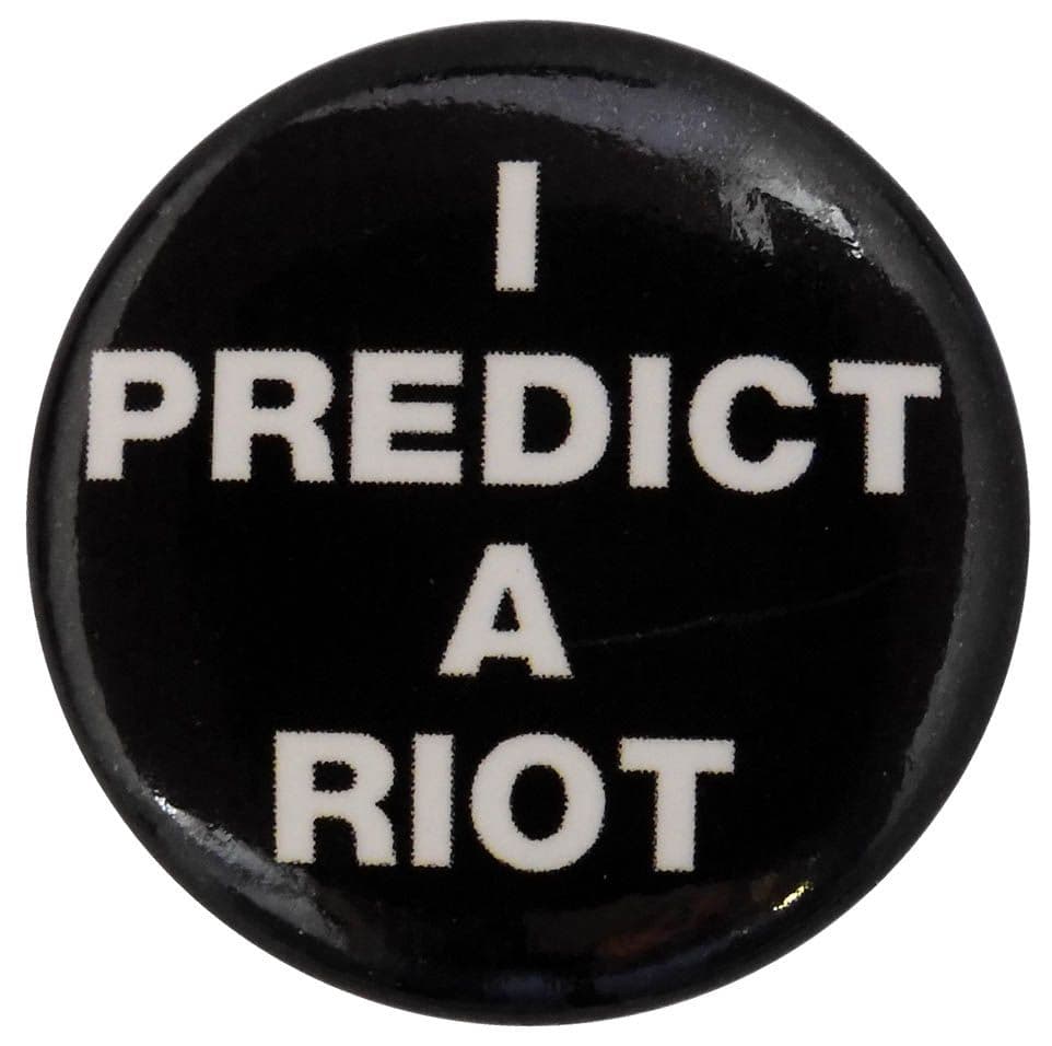 I Predict a Riot - Button Badge