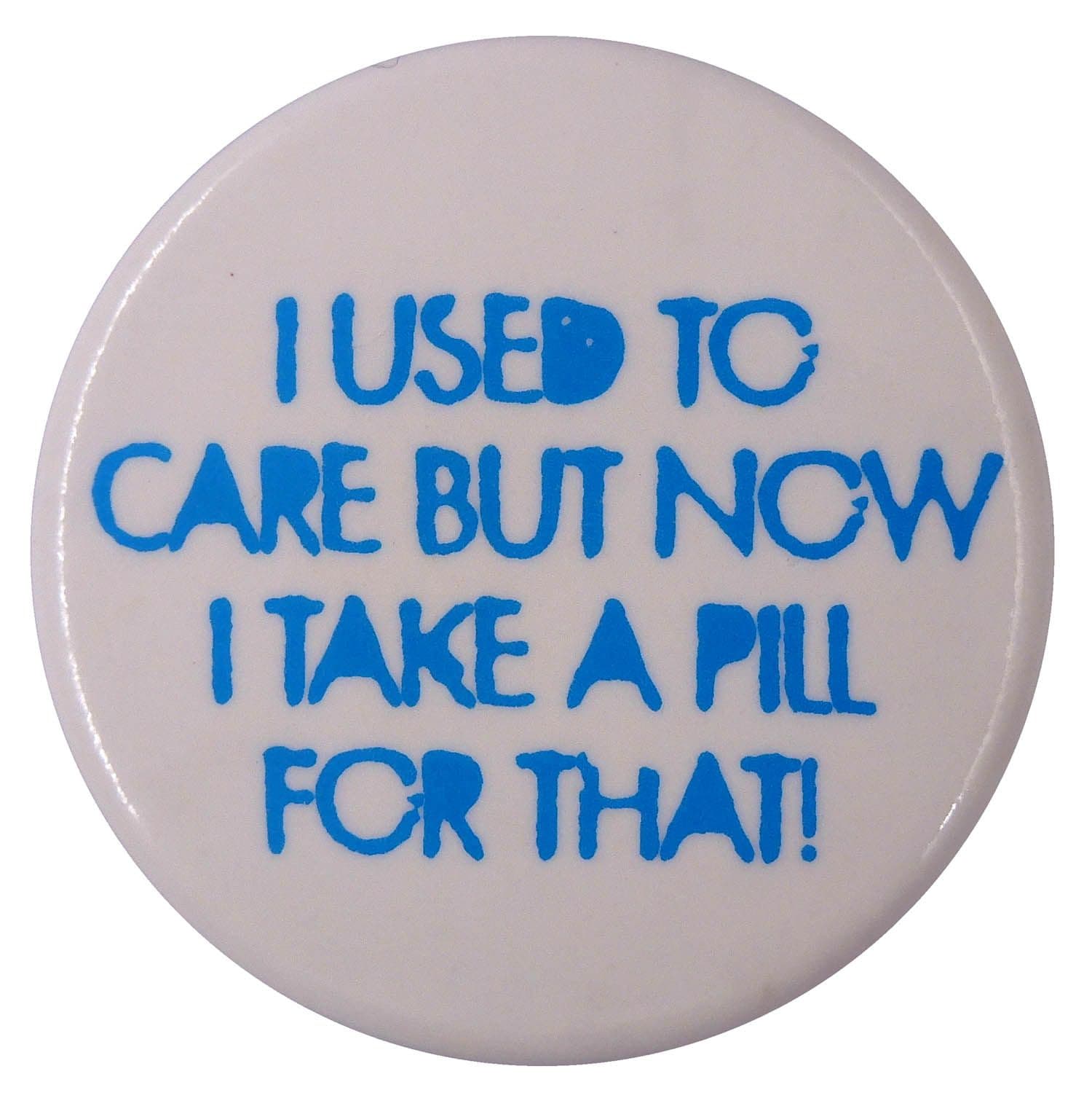 I Used to Care - Slogan Button Badge