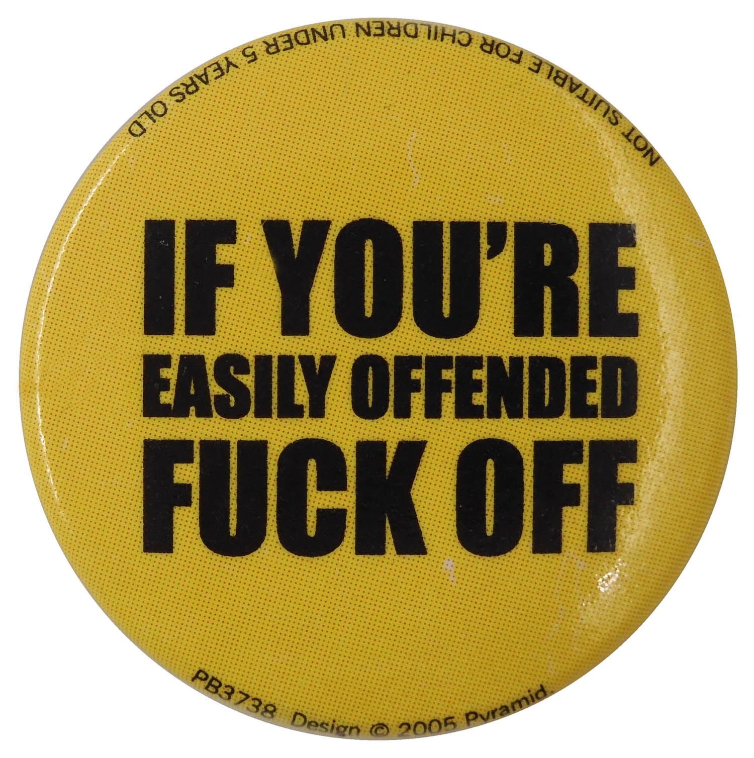 If You're Easily Offended - Slogan Button Badge