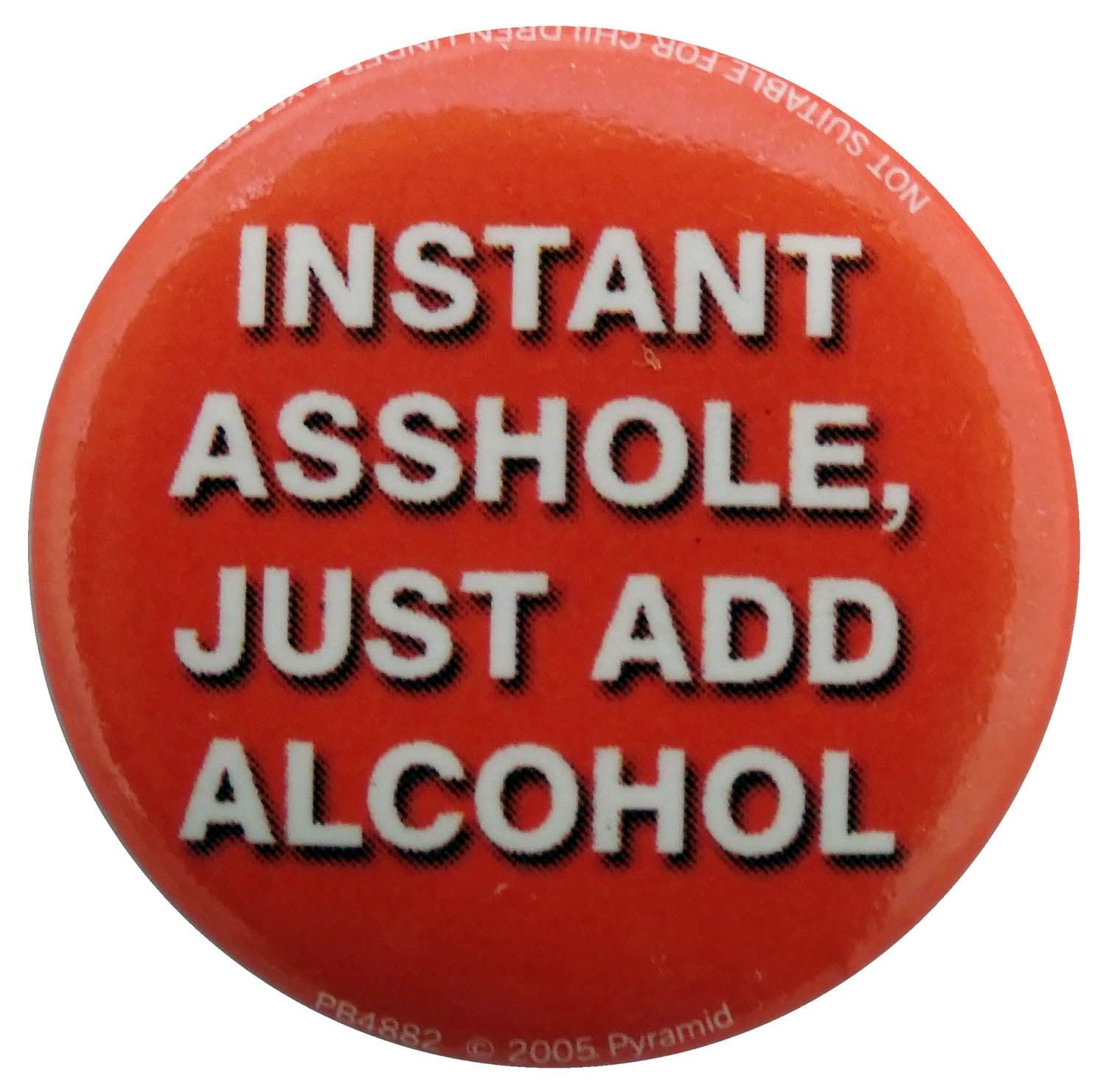 Instant Asshole - Slogan Button Badge