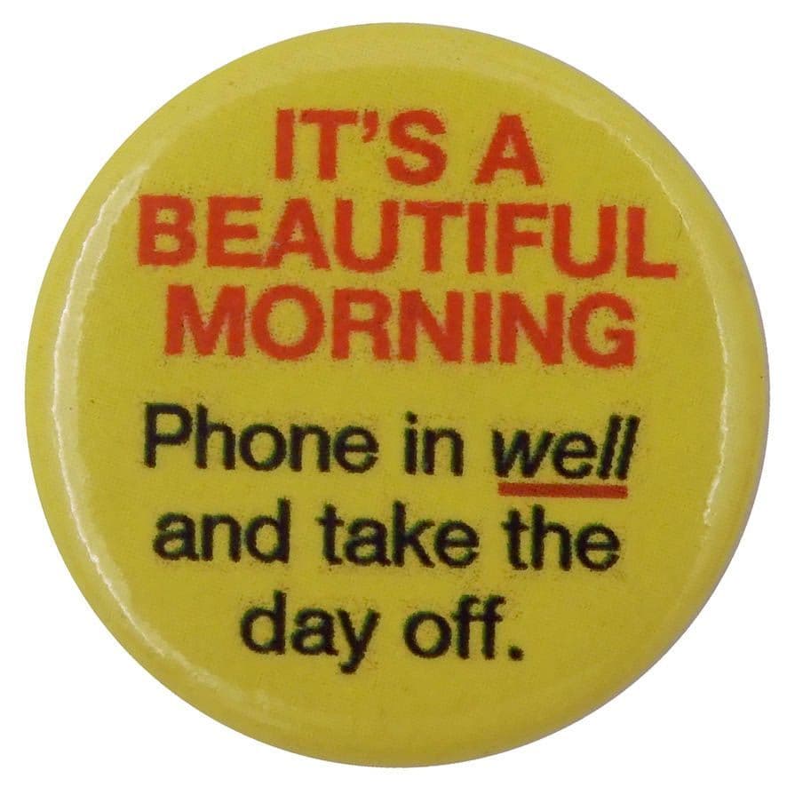It's a Beautiful Morning - Button Badge