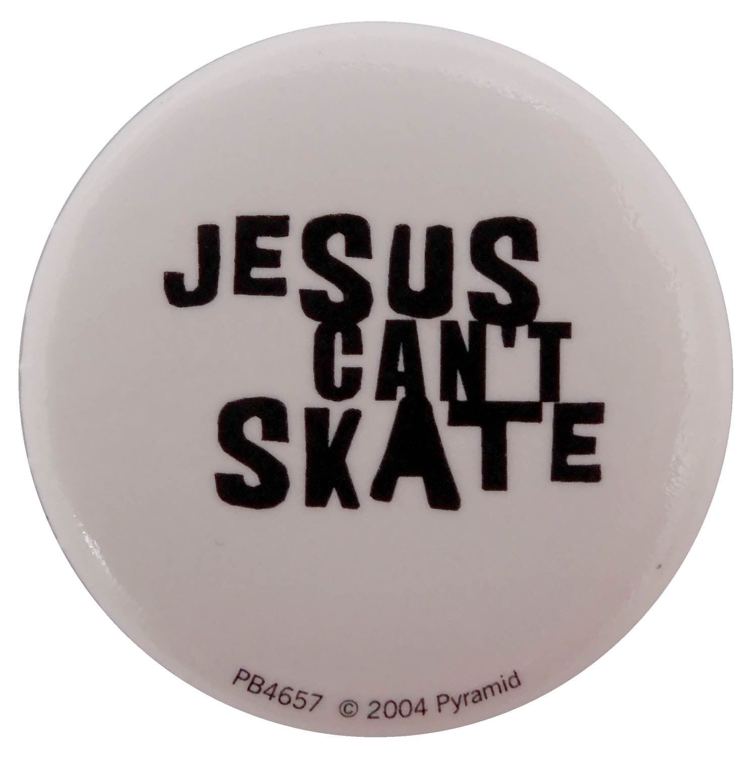 Jesus Can't Skate - Button Badge