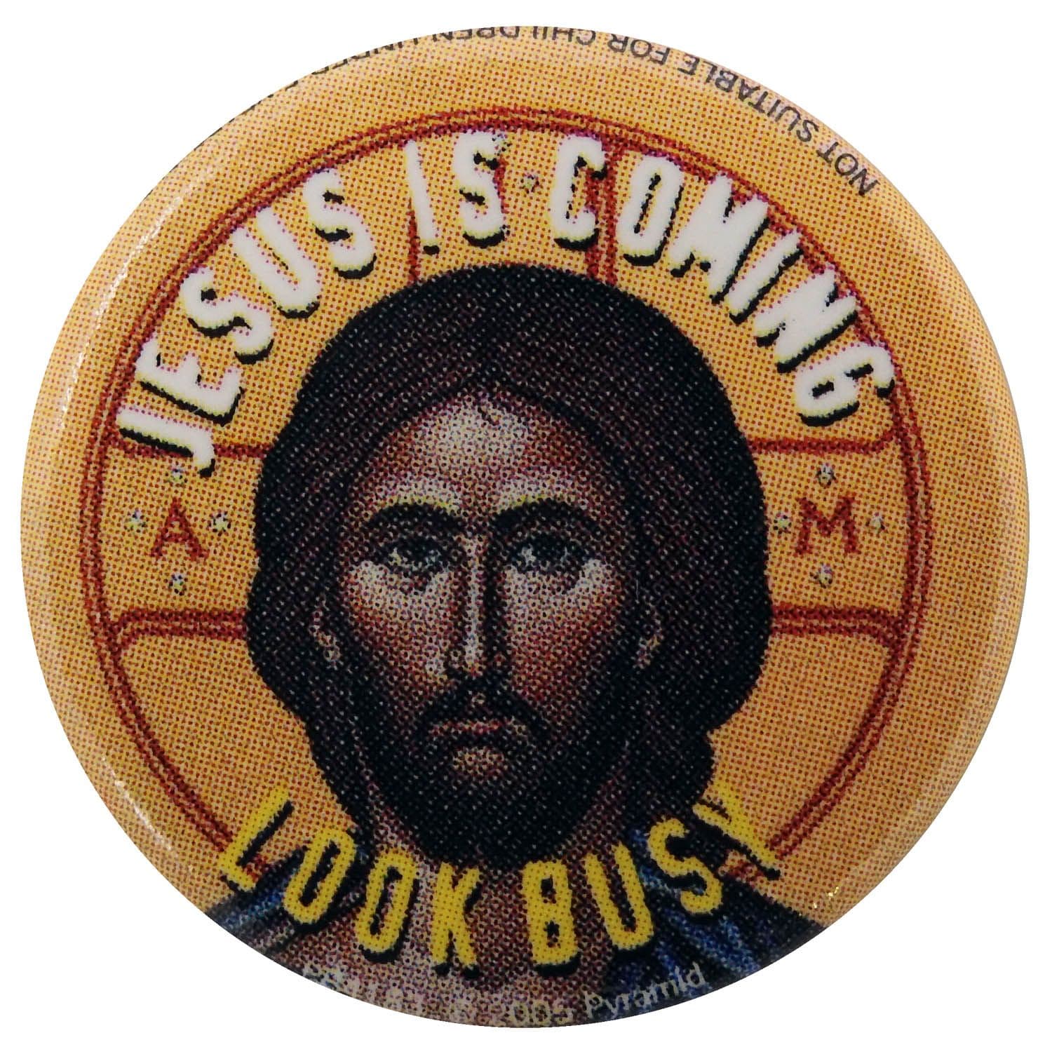 Jesus is Coming, Look Busy - Slogan Button Badge