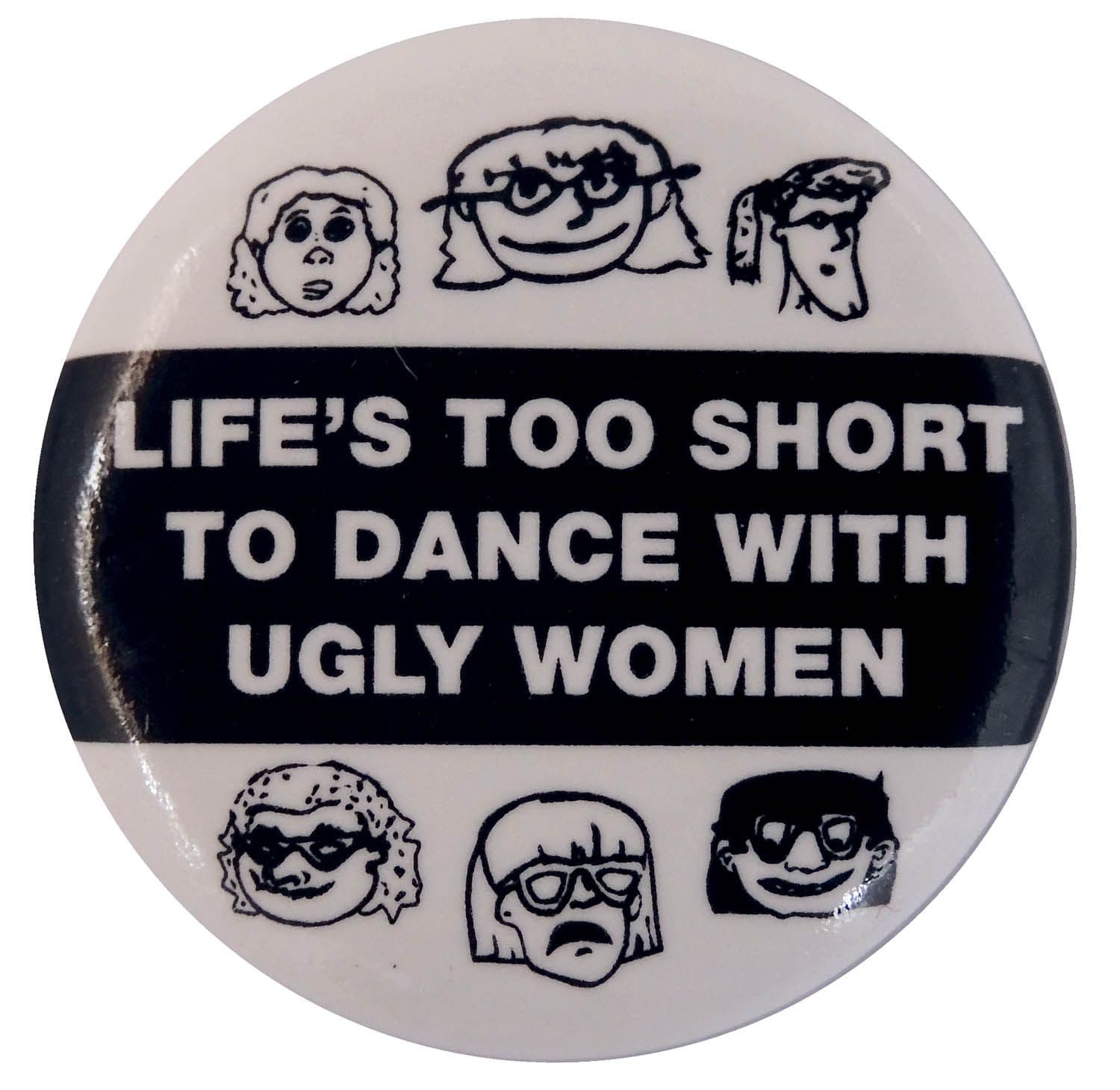 Life's Too Short - Slogan Button Badge