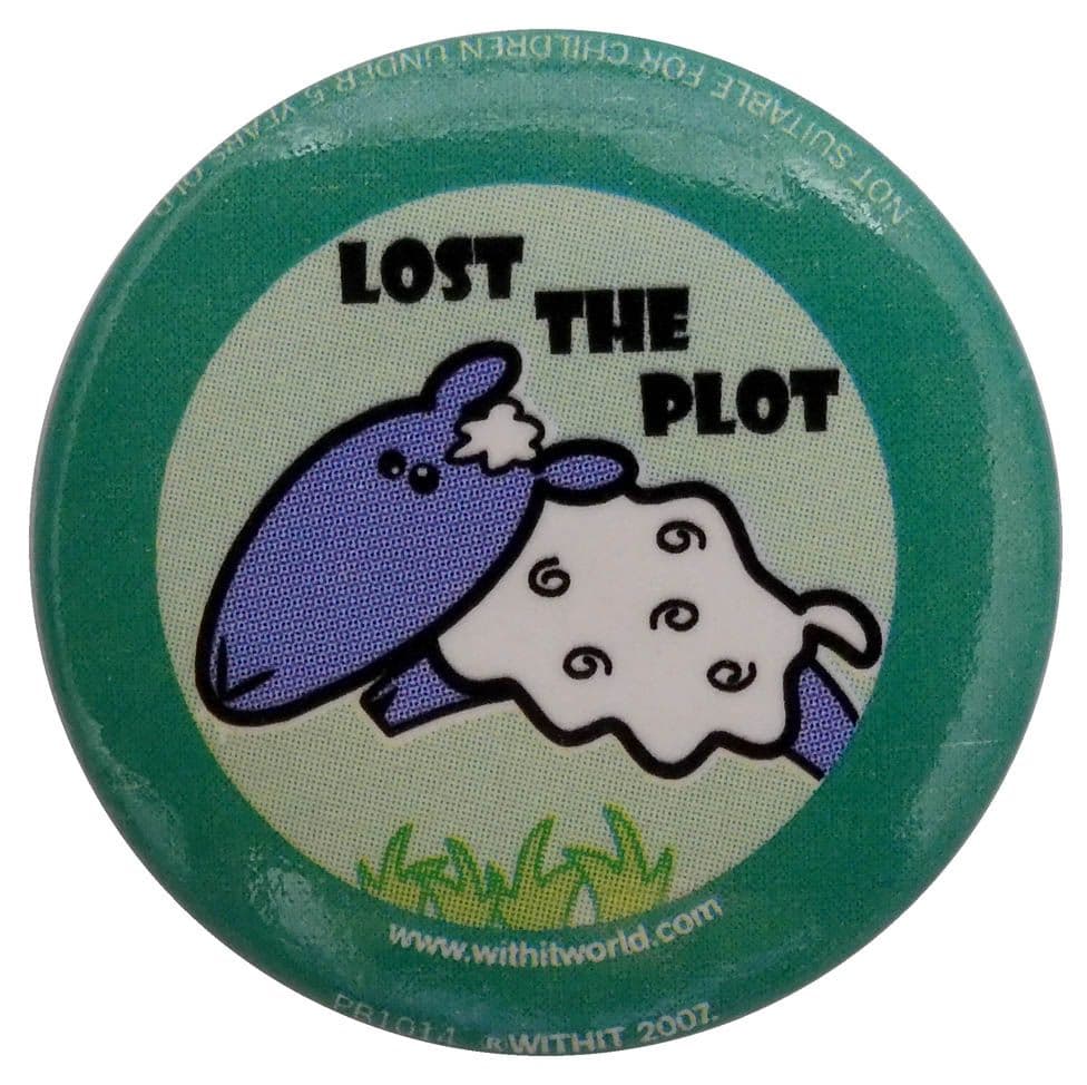 Lost the Plot - Button Badge