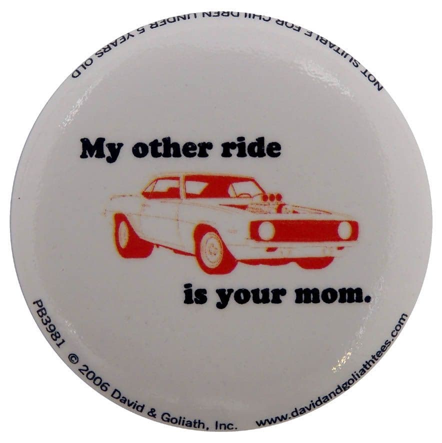 My Other Ride.... - Button Badge