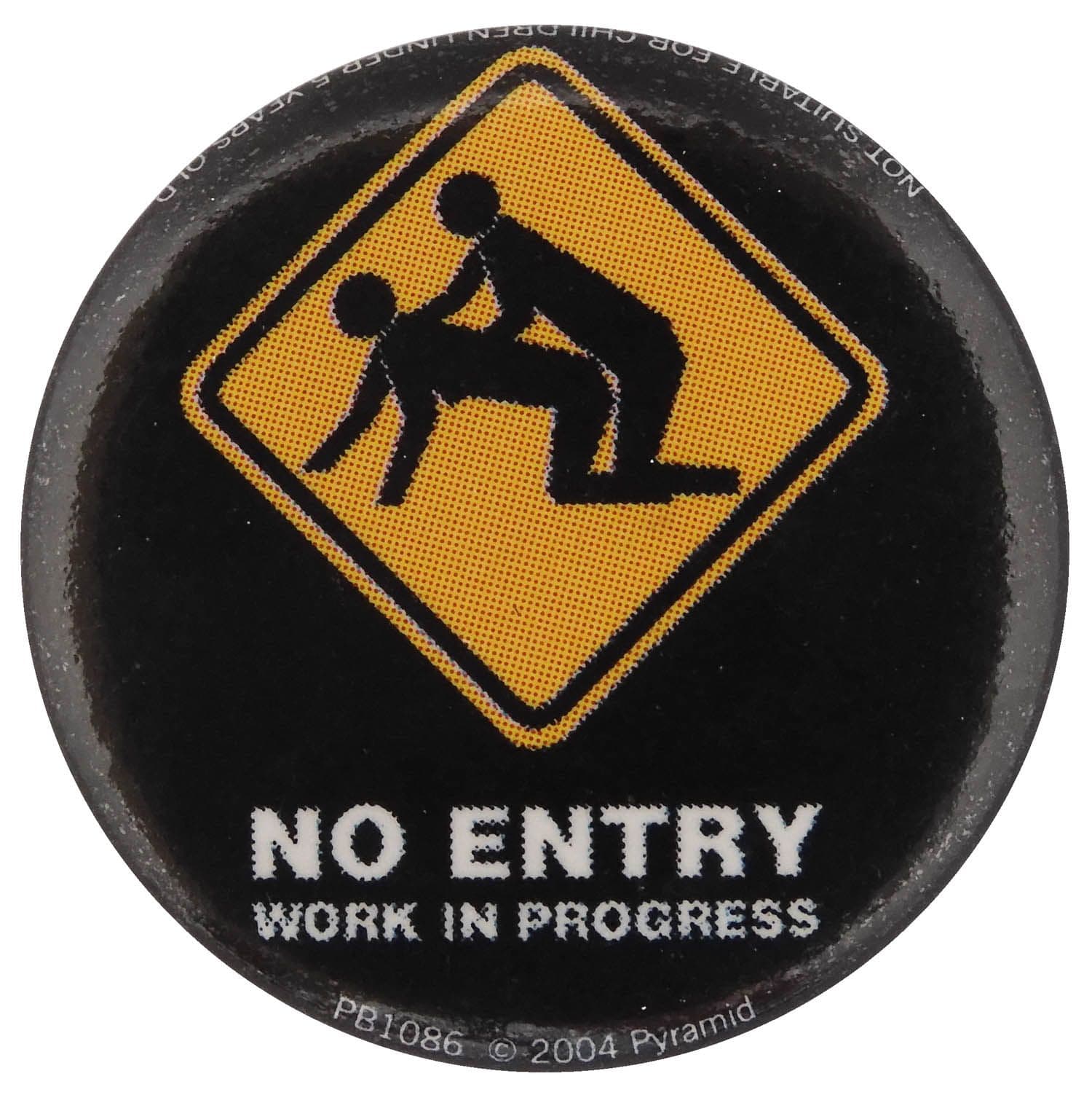 No Entry, Work in Progress - Button Badge