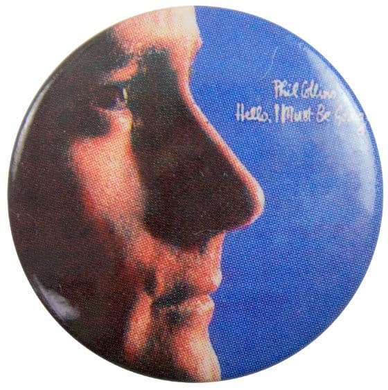 Phil Collins - 'Hello, I Must be Going' Button Badge