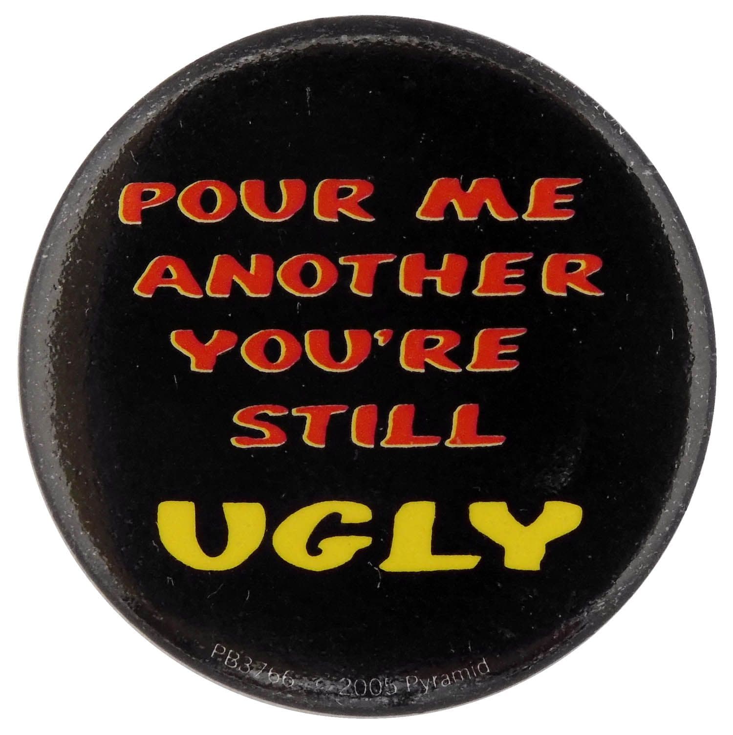 Pour Me Another... - Button Badge