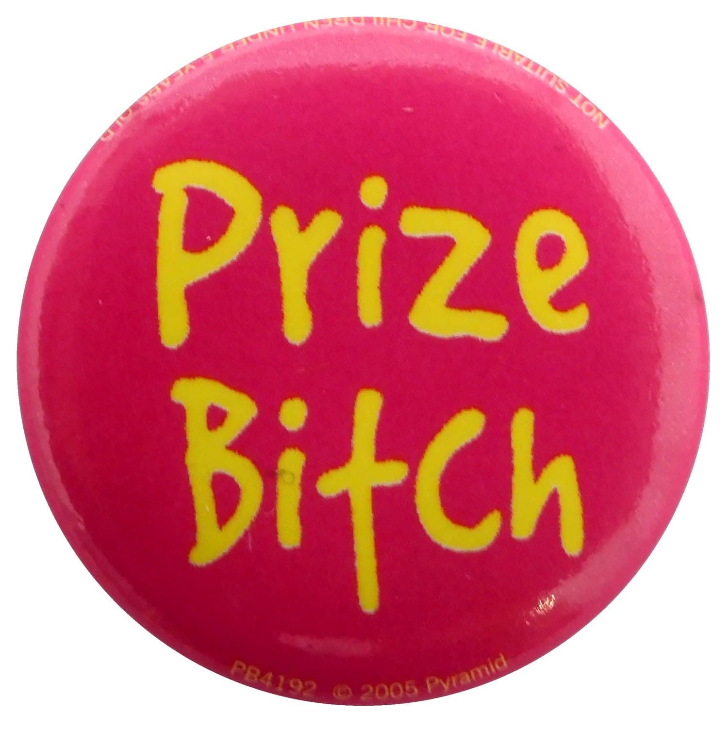 Prize Bitch - Button Badge