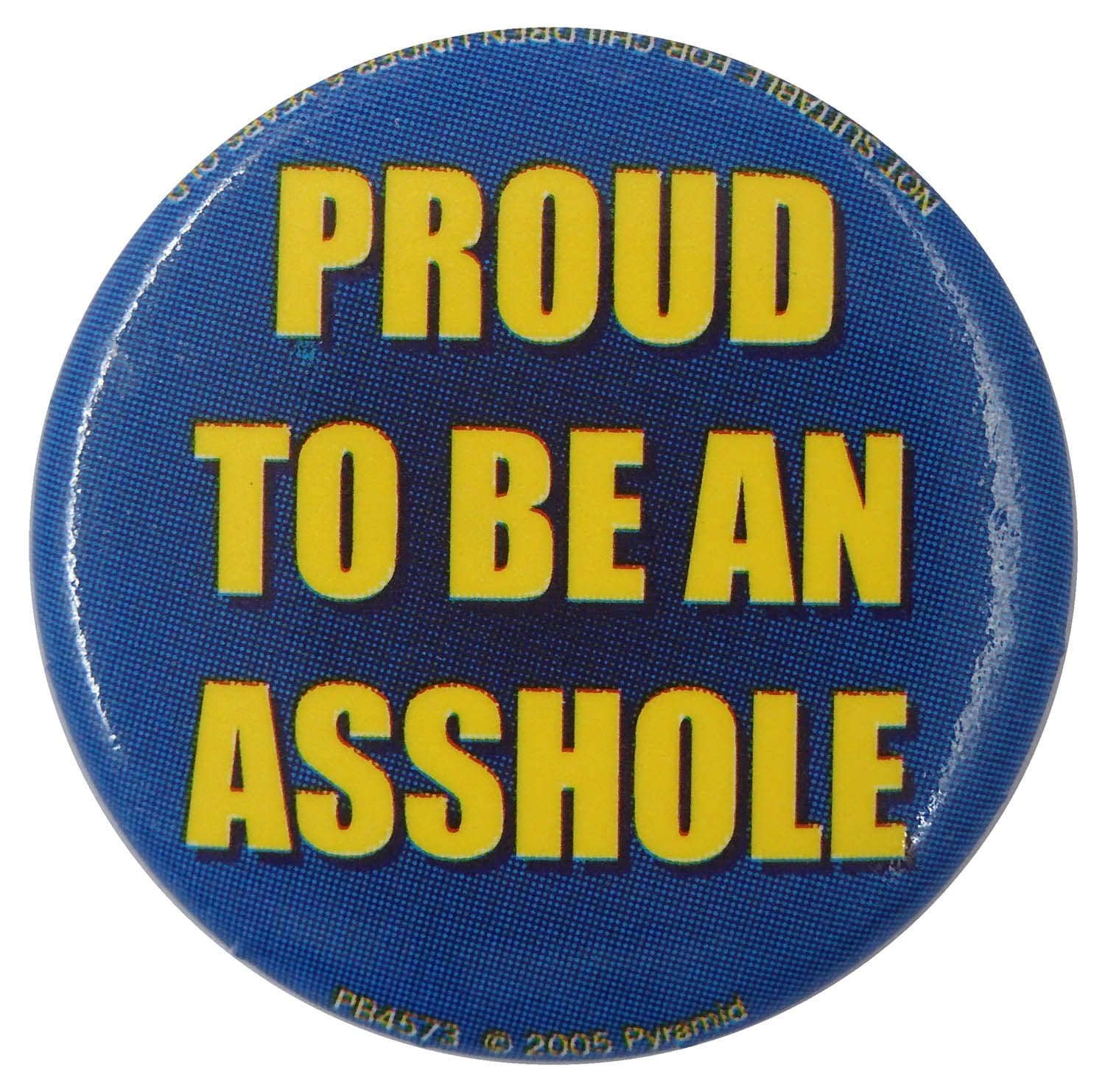 Proud to be an Asshole - Button Badge
