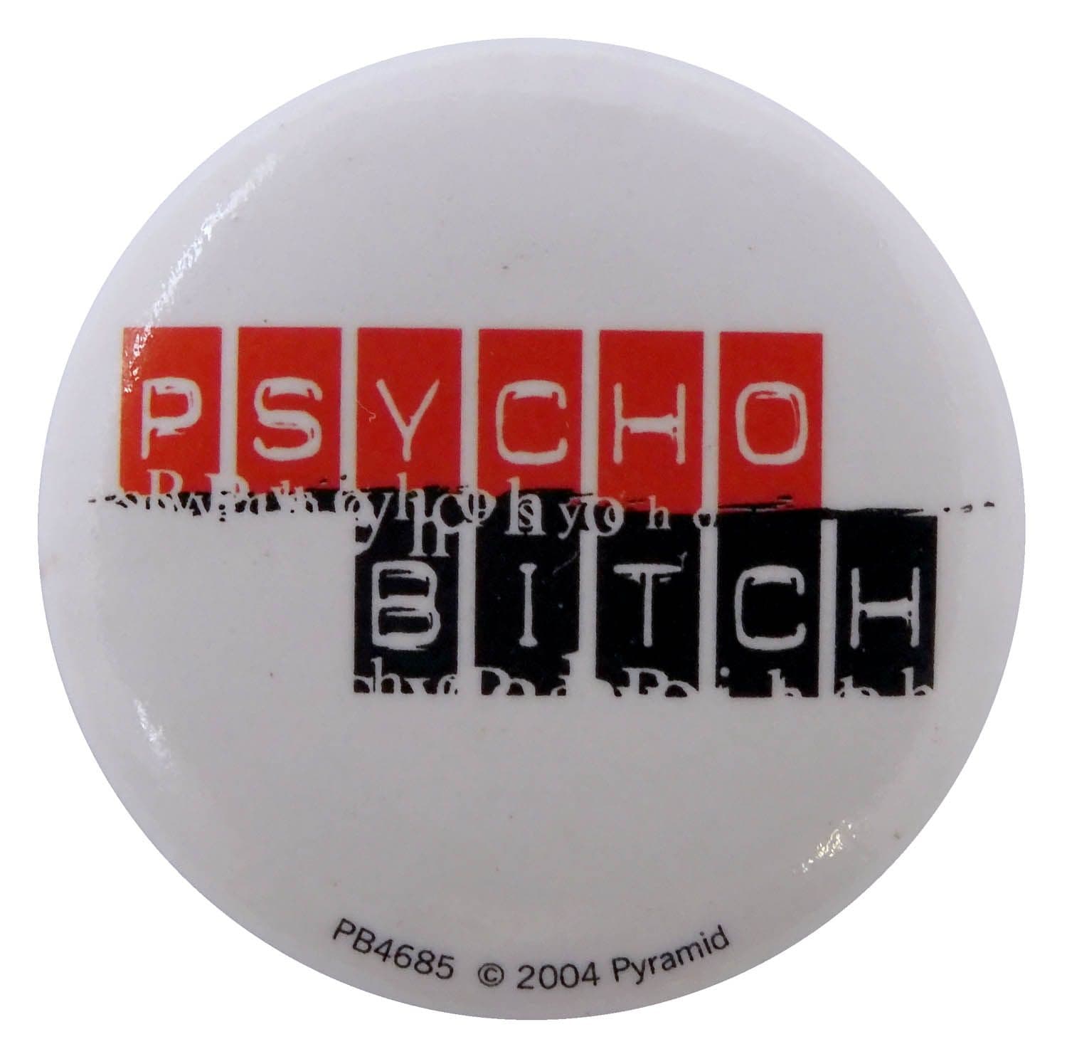 Psycho Bitch - Button Badge