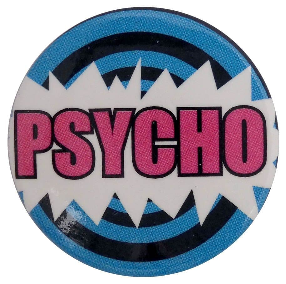 Psycho - Button Badge