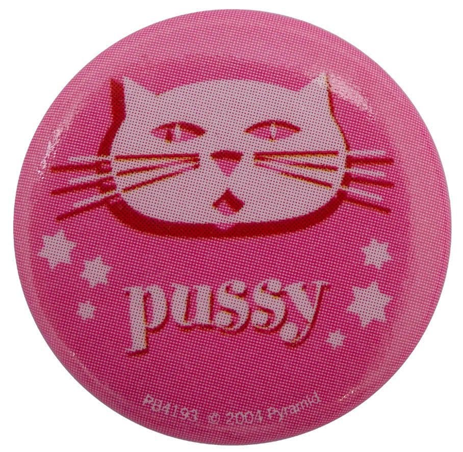 Pussy - Button Badge