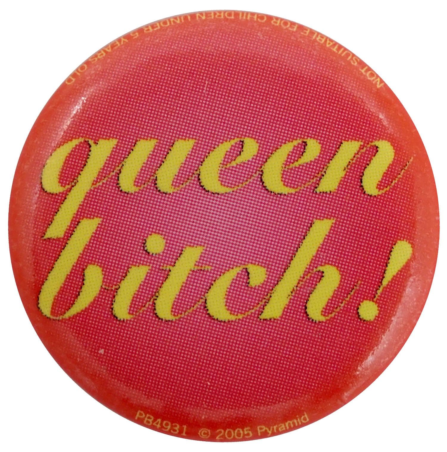 Queen Bitch - Button Badge