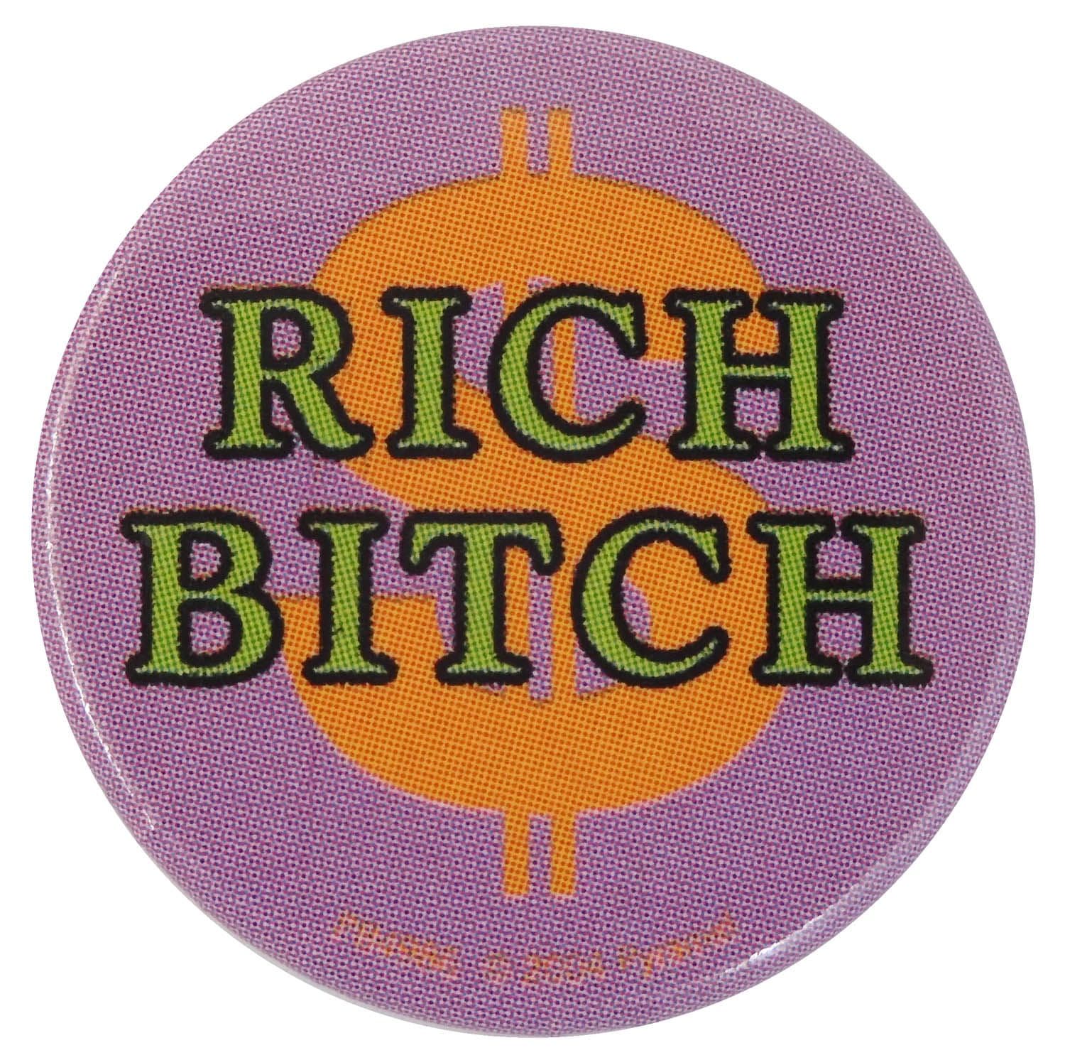 Rich Bitch - Button Badge